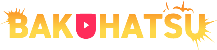 BAKUHATSU